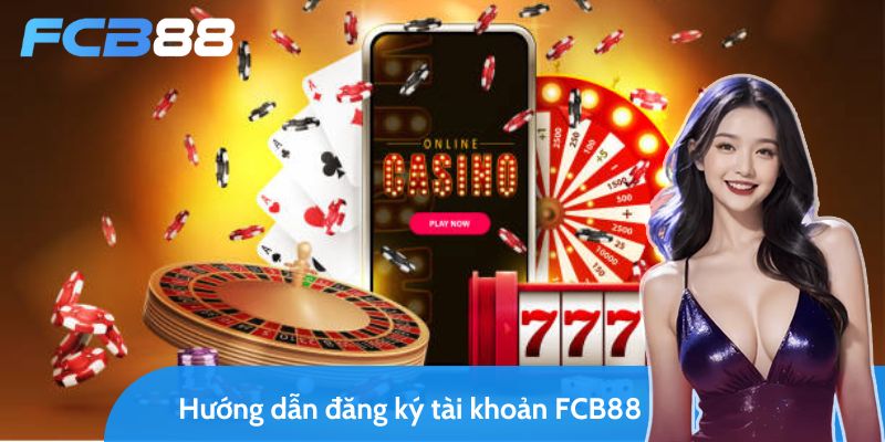 Hướng dẫn đăng ký tài khoản FC88 cho các hội viên newbie