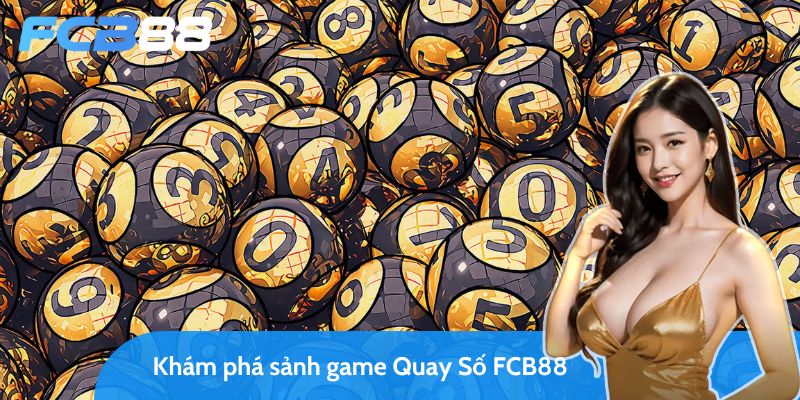 Khám phá game Quay Số FC88 – Đổi đời cùng con số may mắn
