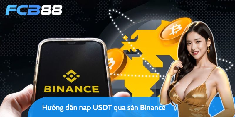 FC88 hướng dẫn nạp USDT qua sàn Binance chi tiết