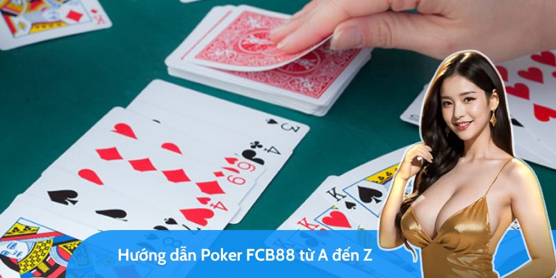 Poker FC88 – Game bài đổi thưởng đơn giản mà hấp dẫn