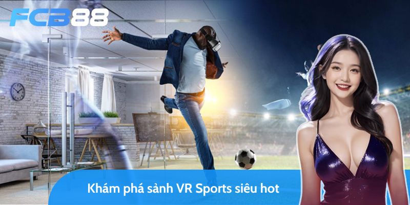 Khám phá sảnh VR Sports của nhà cái FC88 có gì hot?
