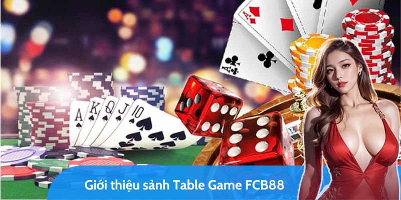 Khám phá Table Game FC88 – Chơi thả ga, quà cực đã